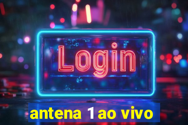 antena 1 ao vivo